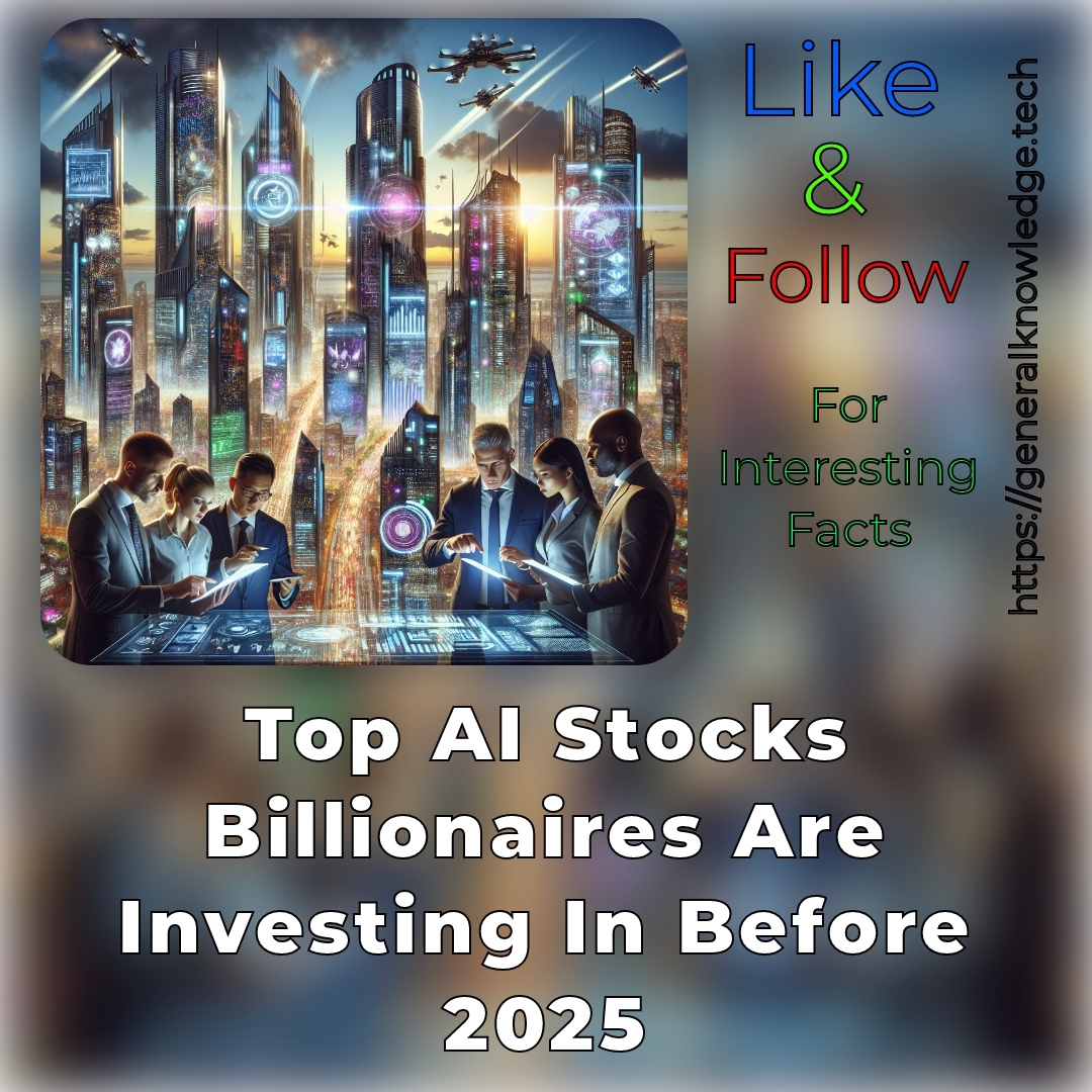 Top AI Stocks Billionaires Are Investing In Before 2025 Top AI Stocks Billionaires Are Investing In Before 2025