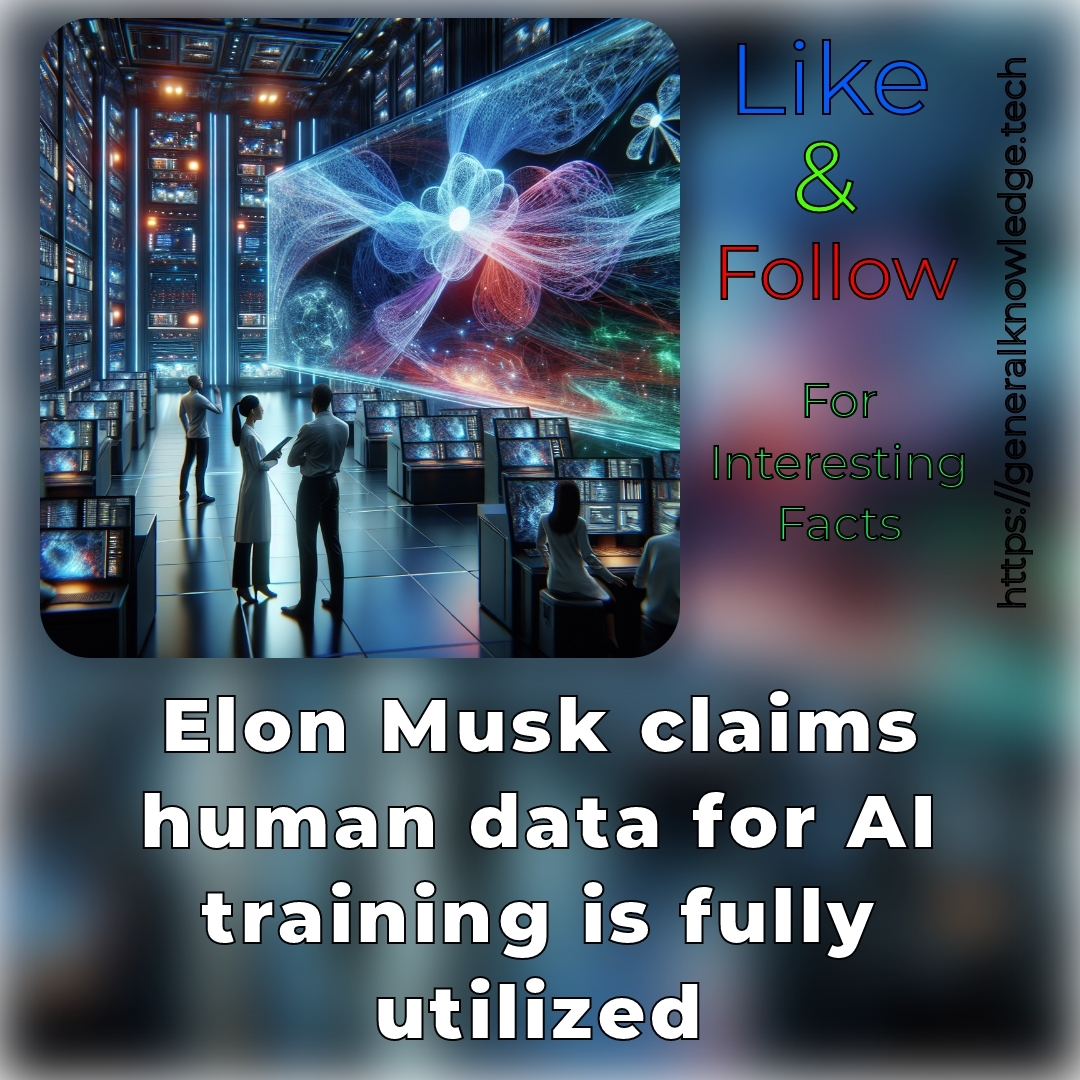 Elon Musk claims human data for AI training is fully utilized Elon Musk claims human data for AI training is fully utilized