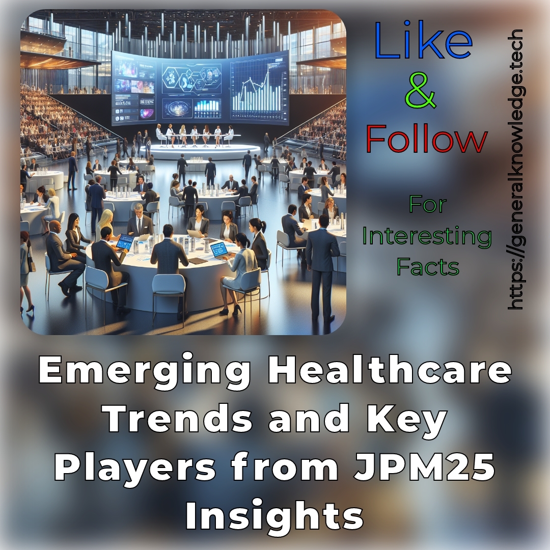 Emerging Healthcare Trends and Key Players from JPM25 Insights Emerging Healthcare Trends and Key Players from JPM25 Insights