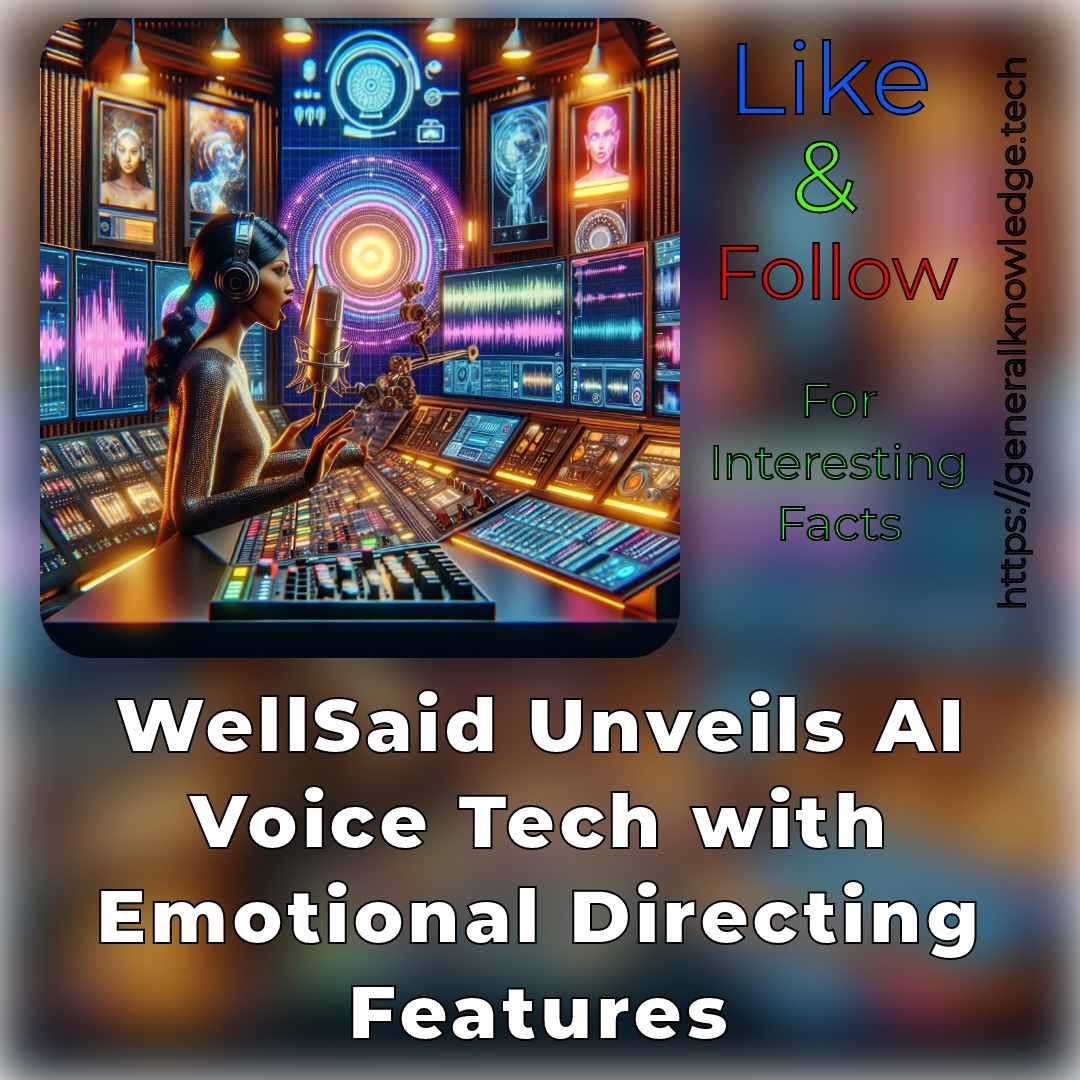 WellSaid Unveils AI Voice Tech with Emotional Directing Features WellSaid Unveils AI Voice Tech with Emotional Directing Features