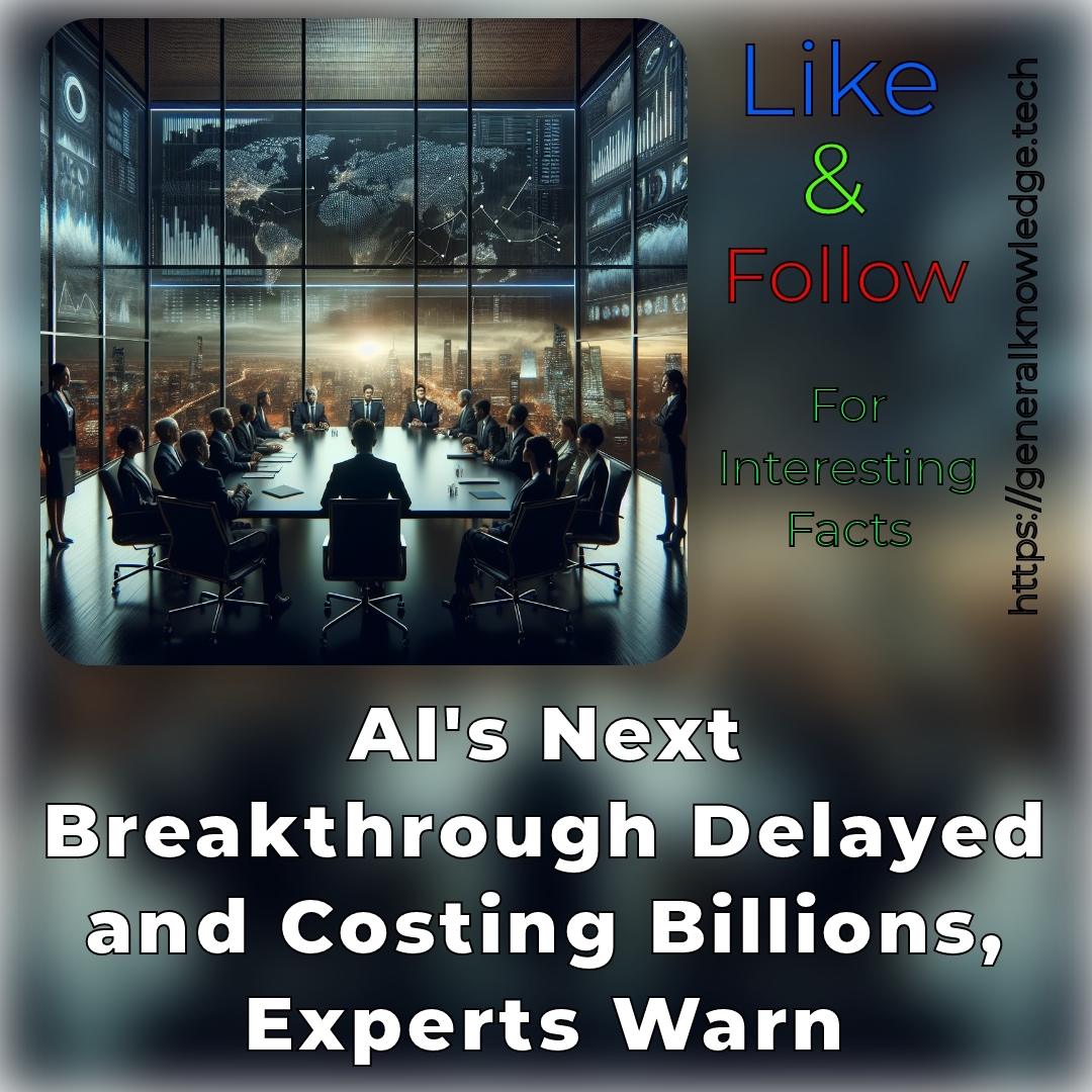 AI’s Next Breakthrough Delayed and Costing Billions, Experts Warn AI’s Next Breakthrough Delayed and Costing Billions, Experts Warn