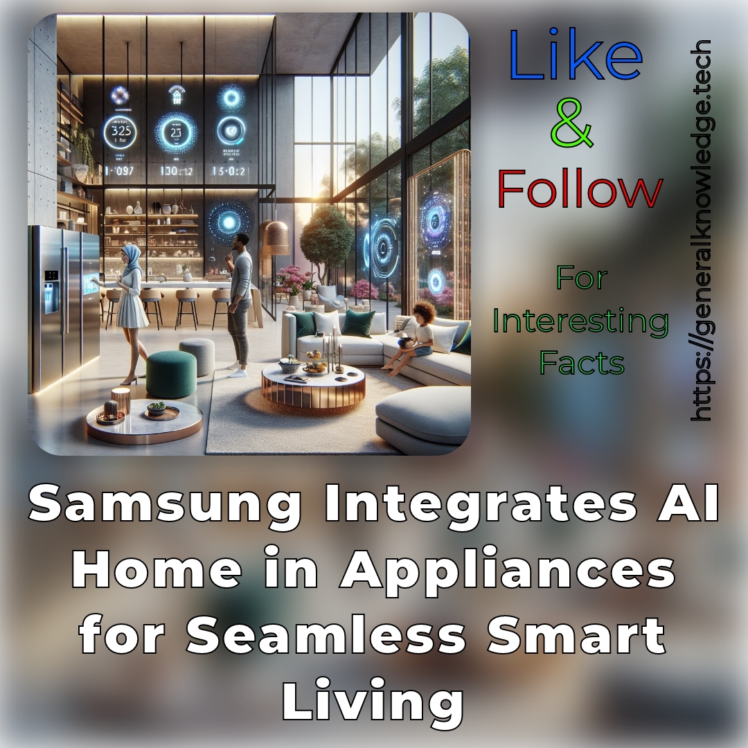 Samsung Integrates AI Home in Appliances for Seamless Smart Living Samsung Integrates AI Home in Appliances for Seamless Smart Living