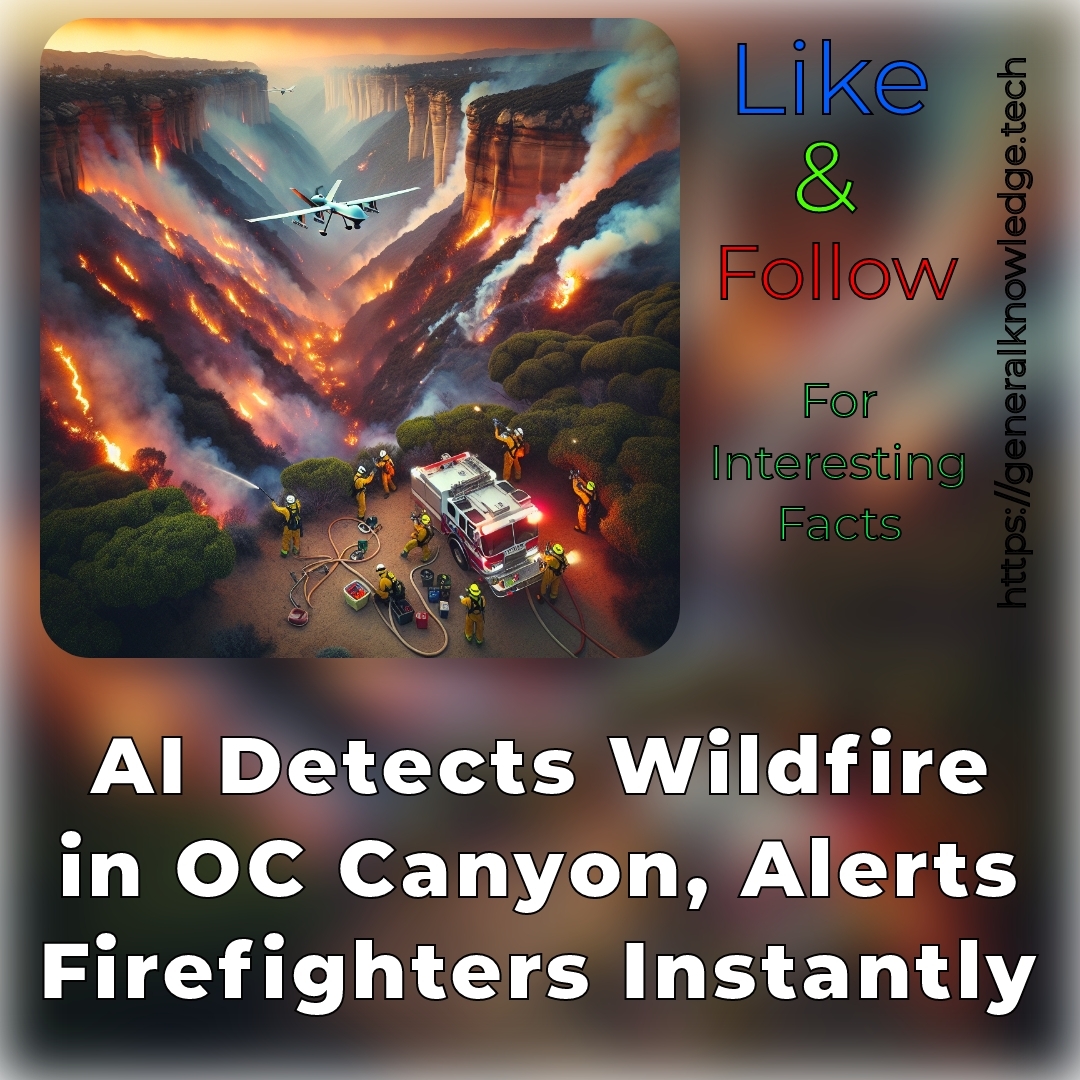 AI Detects Wildfire in OC Canyon, Alerts Firefighters Instantly AI Detects Wildfire in OC Canyon, Alerts Firefighters Instantly