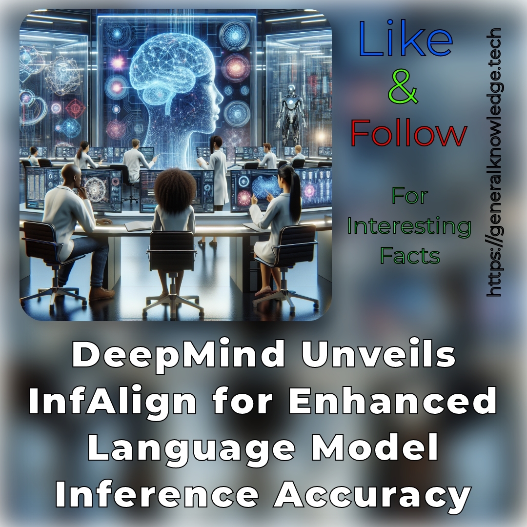 DeepMind Unveils InfAlign for Enhanced Language Model Inference Accuracy DeepMind Unveils InfAlign for Enhanced Language Model Inference Accuracy