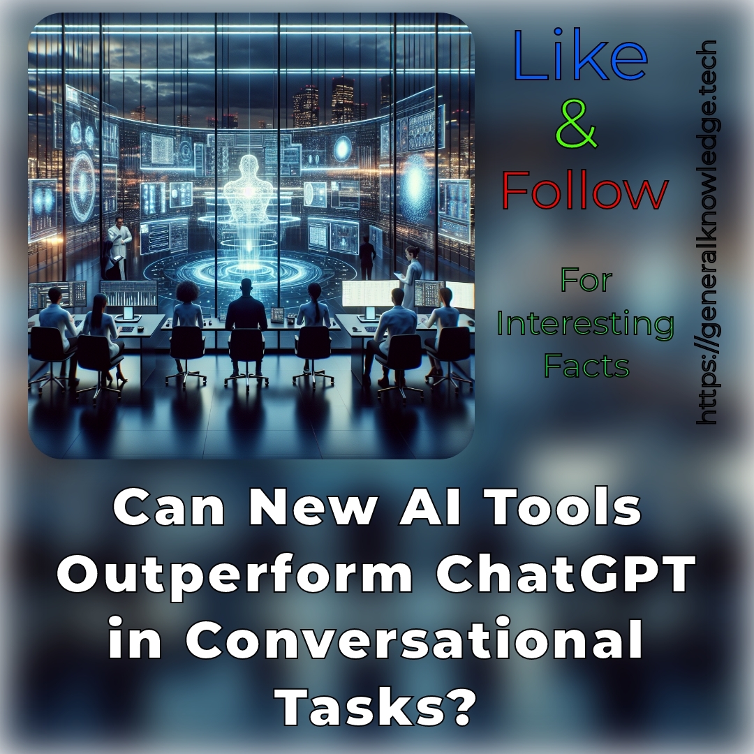 Can New AI Tools Outperform ChatGPT in Conversational Tasks? Can New AI Tools Outperform ChatGPT in Conversational Tasks?