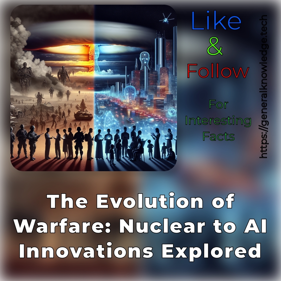 The Evolution of Warfare: Nuclear to AI Innovations Explored The Evolution of Warfare: Nuclear to AI Innovations Explored
