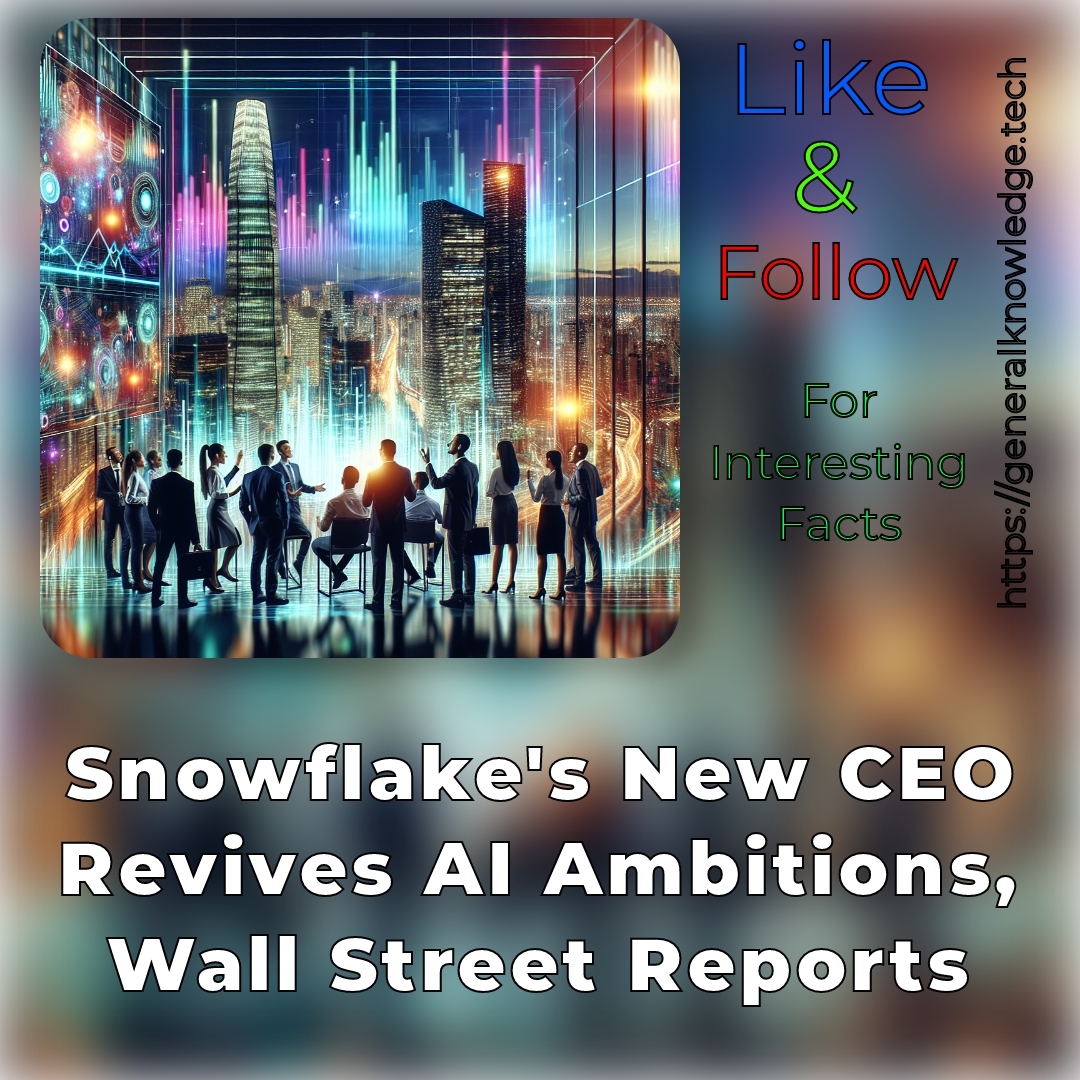 # Snowflake’s New CEO Revives AI Ambitions, Wall Street Reports # Snowflake’s New CEO Revives AI Ambitions, Wall Street Reports