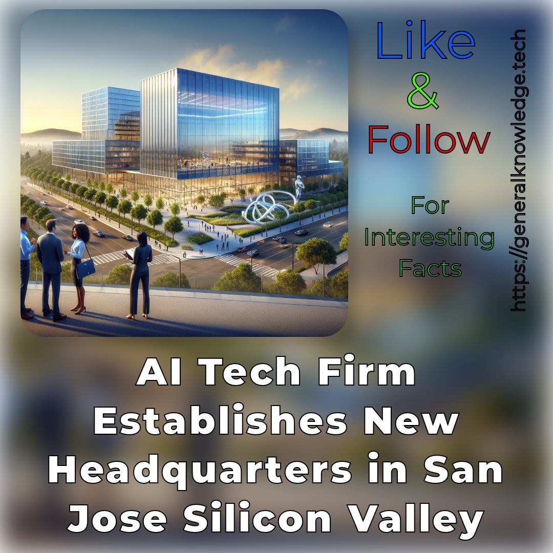 AI Tech Firm Establishes New Headquarters in San Jose Silicon Valley AI Tech Firm Establishes New Headquarters in San Jose Silicon Valley