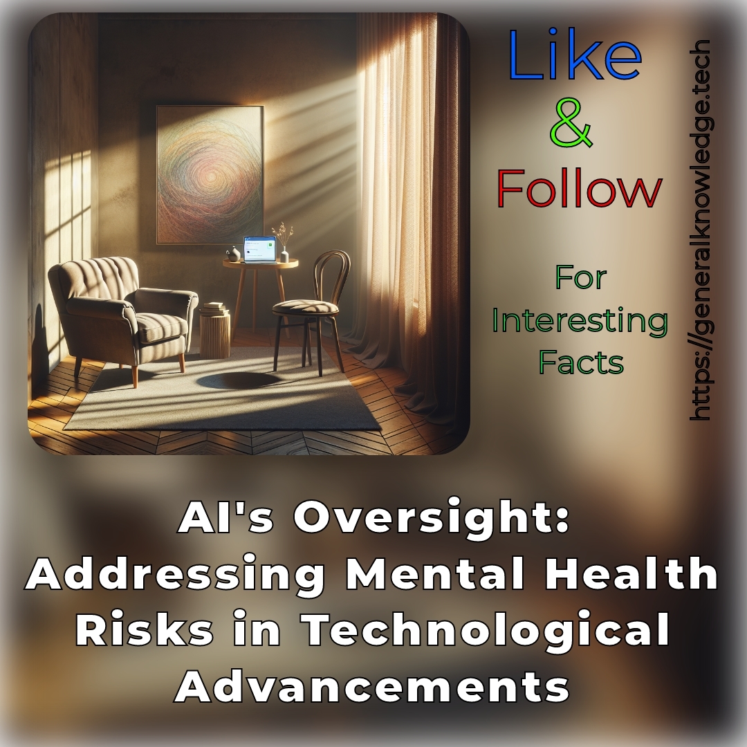 AI’s Oversight: Addressing Mental Health Risks in Technological Advancements AI’s Oversight: Addressing Mental Health Risks in Technological Advancements