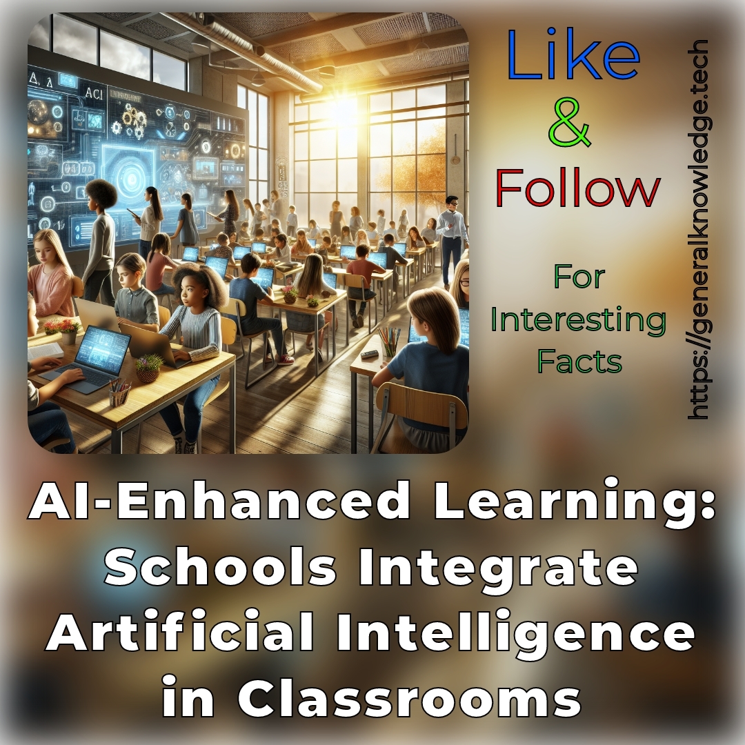AI-Enhanced Learning: Schools Integrate Artificial Intelligence in Classrooms AI-Enhanced Learning: Schools Integrate Artificial Intelligence in Classrooms