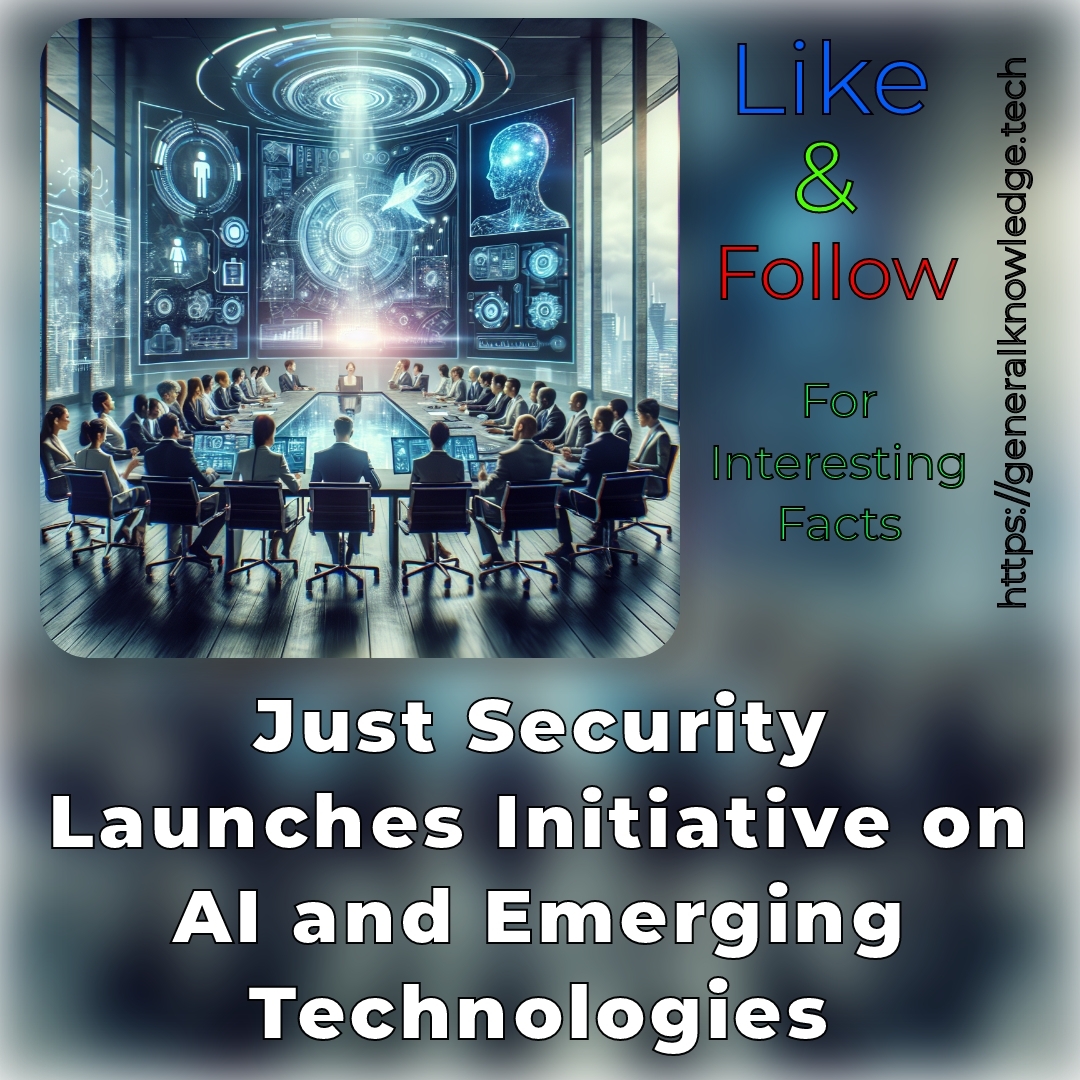 Just Security Launches Initiative on AI and Emerging Technologies Just Security Launches Initiative on AI and Emerging Technologies