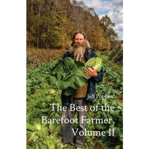(영문도서) The Best of the Barefoot Farmer Volume II Paperback, Jeff Poppen, Barefoot Farmer, English, 9780578943831