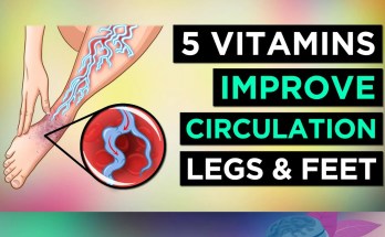 5 Essential Vitamins to Improve Blood Circulation in Legs and Feet 5 Essential Vitamins to Improve Blood Circulation in Legs and Feet