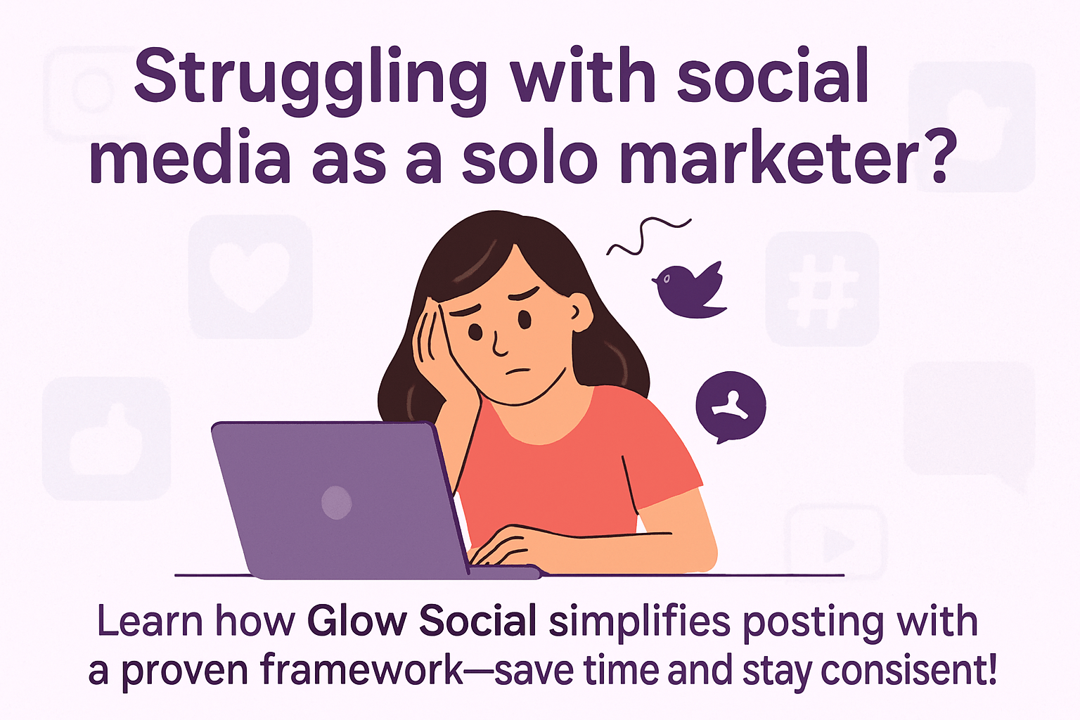 How Glow Social helps solo marketers manage social media efficiently How Glow Social helps solo marketers manage social media efficiently