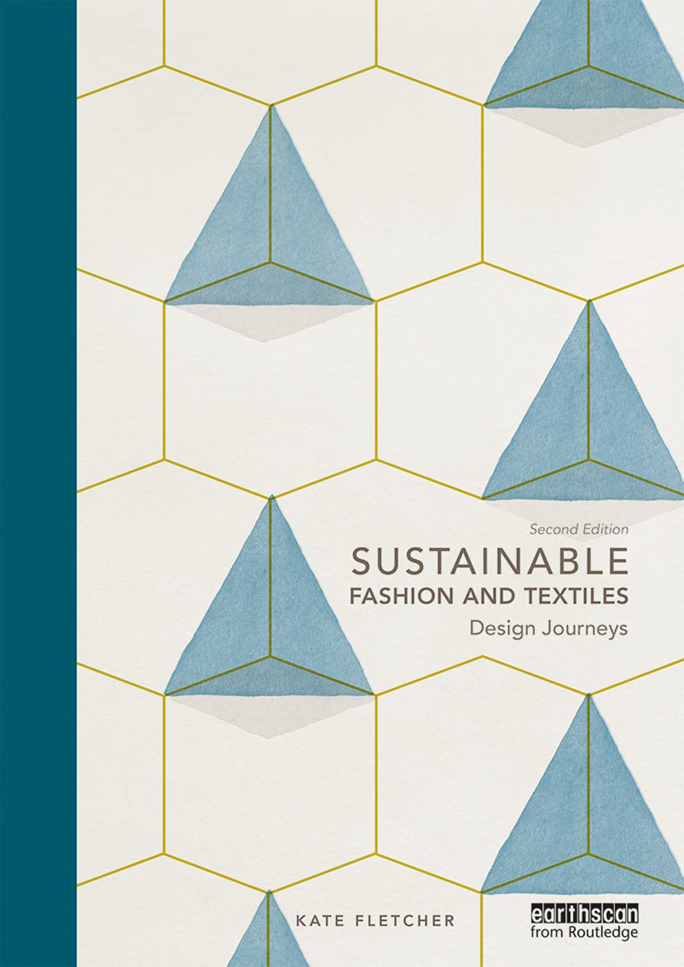 Sustainable Fashion and Textiles: Design Journeys Sustainable Fashion and Textiles: Design Journeys
