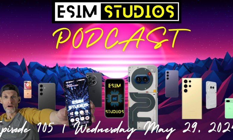 eSIM PODCAST Ep 105 | Nothing Phone 2a New Color | New eSIM PODCAST Ep 105 | Nothing Phone 2a New Color | New