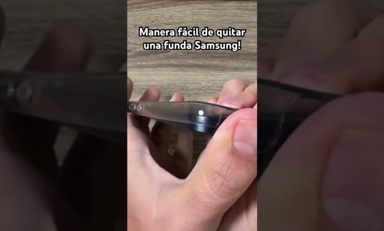 Manera fácil de quitar una funda Samsung #samsung Manera fácil de quitar una funda Samsung #samsung