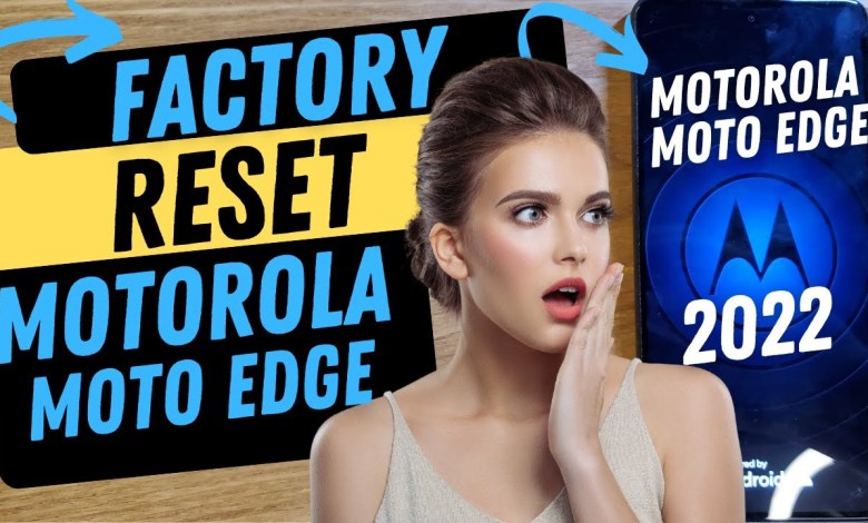 Moto Edge 2022 – How to Factory Reset Hard Reset – Moto Edge 2022 – How to Factory Reset Hard Reset –