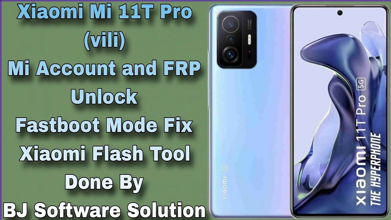 Xiaomi Mi 11T Pro vili Mi Account+FRP Unlock Fastboot Xiaomi Mi 11T Pro vili Mi Account+FRP Unlock Fastboot