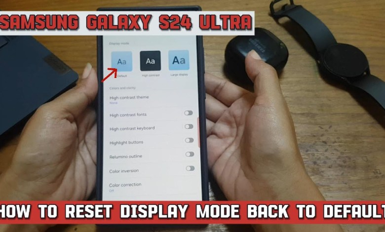 How to reset display mode on your Samsung Galaxy S24 How to reset display mode on your Samsung Galaxy S24