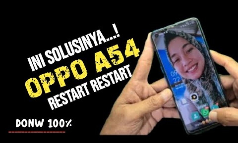 Oppo A54 restarts when playing YouTube, this is the solution Oppo A54 restarts when playing YouTube, this is the solution