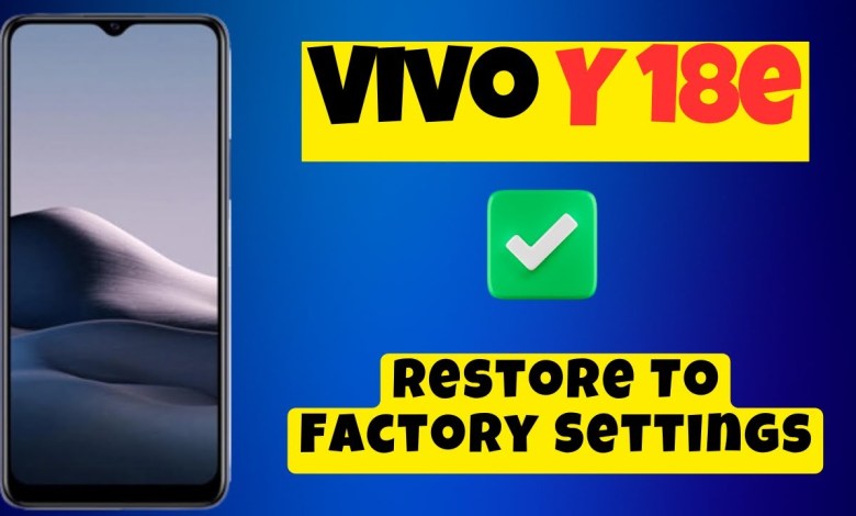 Vivo Y18e Factory Data Reset || Hard Reset || Reset All Vivo Y18e Factory Data Reset || Hard Reset || Reset All