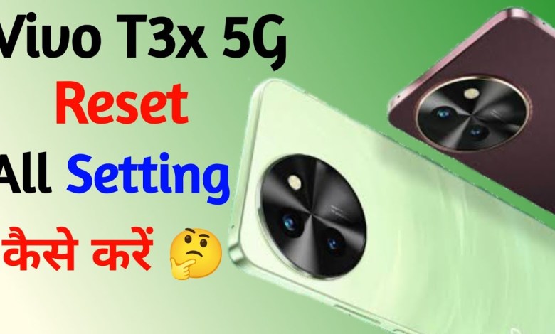 reset all settings on vivo t3x | vivo t3x reset all reset all settings on vivo t3x | vivo t3x reset all