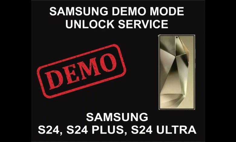 Samsung Demo Mode Unlock Service, Samsung S24, S24 Samsung Demo Mode Unlock Service, Samsung S24, S24