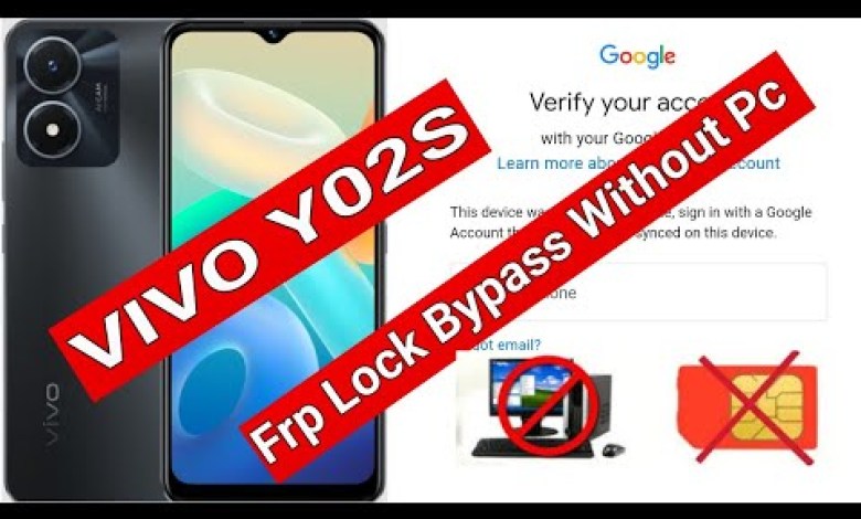 Unlock Google Account Lock on Vivo Y02 & Y02s Using Frp Bypass Unlock Google Account Lock on Vivo Y02 & Y02s Using Frp Bypass