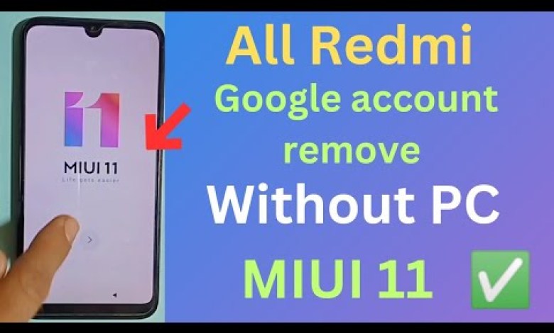 Xiaomi Redmi MIUI 11 FRP Unlock and Google Account Xiaomi Redmi MIUI 11 FRP Unlock and Google Account