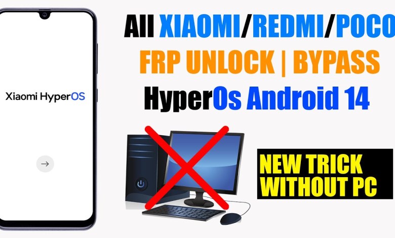Xiaomi Hyperos FRP Bypass – Android 14 Bypass Google Xiaomi Hyperos FRP Bypass – Android 14 Bypass Google