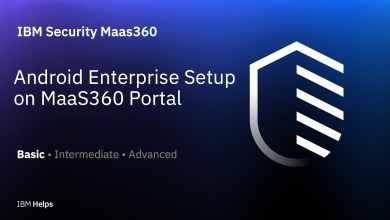 MaaS360: Android Enterprise Setup on MaaS360 Portal MaaS360: Android Enterprise Setup on MaaS360 Portal
