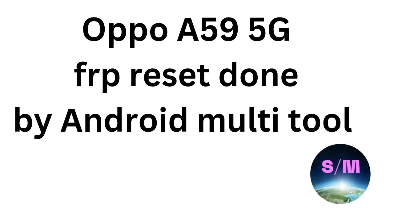 Oppo A59 5G CPH2617 frp reset done by Android multi Oppo A59 5G CPH2617 frp reset done by Android multi