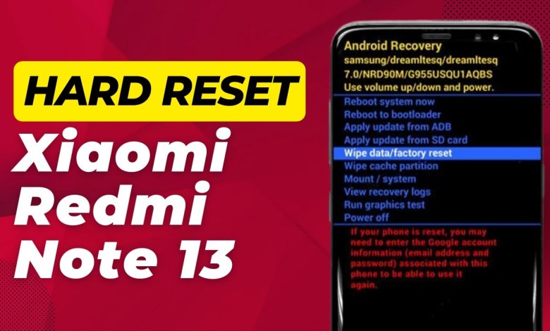 How To Hard Reset Xiaomi Redmi Note 13 – Full Guide How To Hard Reset Xiaomi Redmi Note 13 – Full Guide