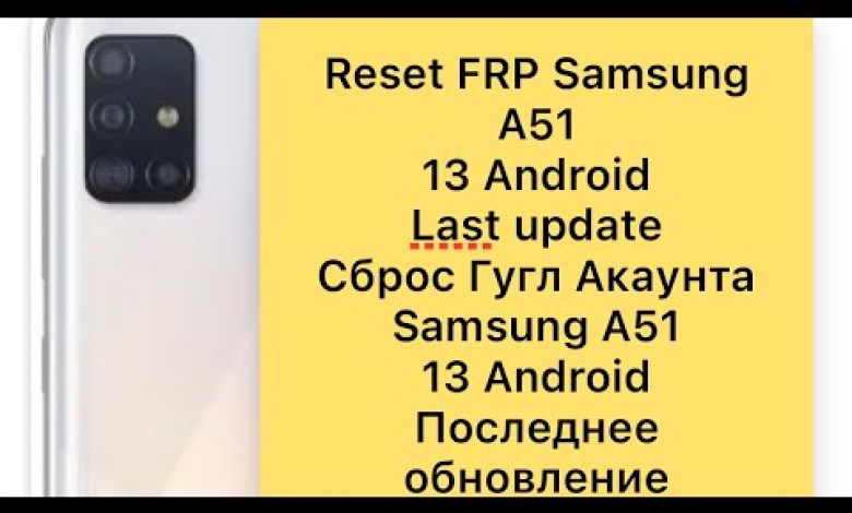Reset FRP Google Account Samsung A51 13 Reset FRP Google Account Samsung A51 13