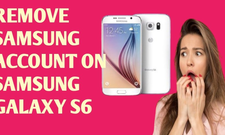 Samsung S6 Samsung Account Remove Samsung S6 Samsung Account Remove