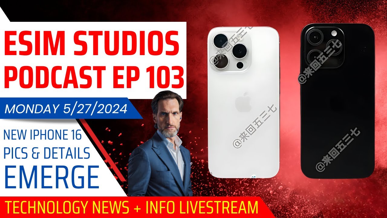 eSIM STUDIOS Podcast Ep 103 | New Apple iPhone 16 Pics eSIM STUDIOS Podcast Ep 103 | New Apple iPhone 16 Pics