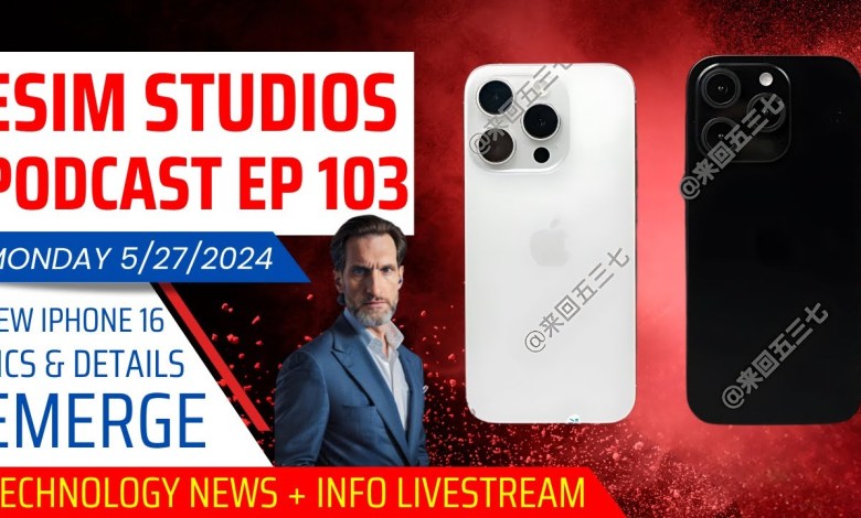 eSIM STUDIOS Podcast Ep 103 | New Apple iPhone 16 Pics eSIM STUDIOS Podcast Ep 103 | New Apple iPhone 16 Pics