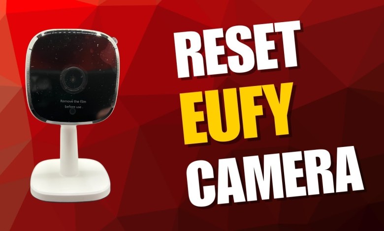 Reset eufy Indoor Camera to Factory Default Settings Reset eufy Indoor Camera to Factory Default Settings