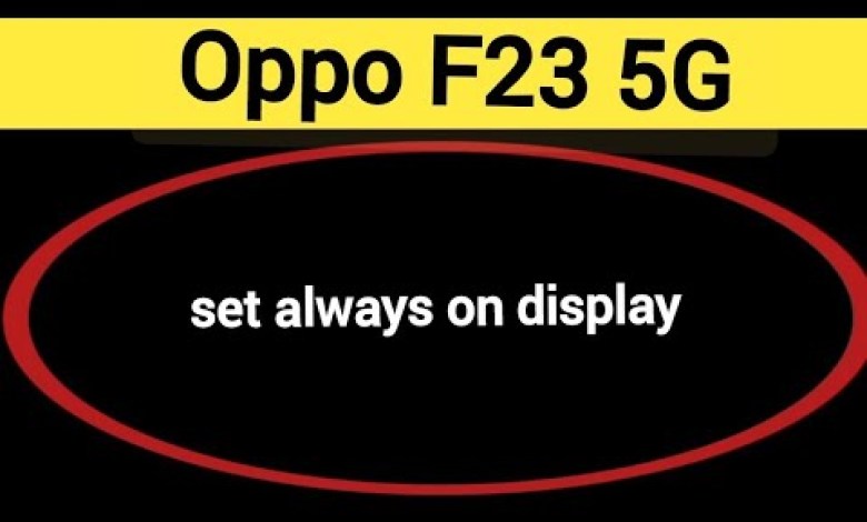 How to set always on display,Oppo F23 5G alway on How to set always on display,Oppo F23 5G alway on
