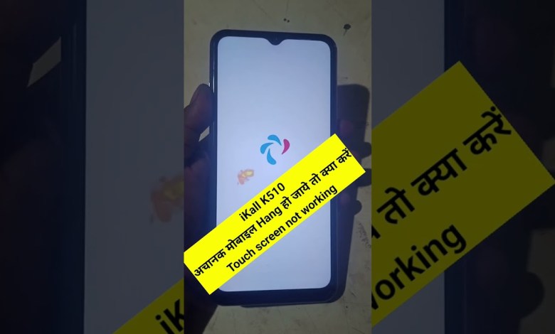 ikall K510 Touch screen not working ikall K510 Touch screen not working