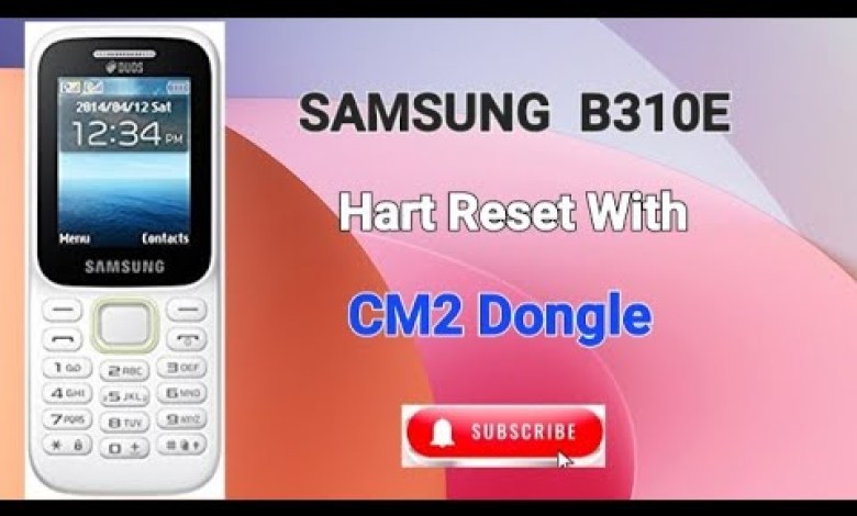 SAMSUNG B310E Hart reset With _ CM2 Dongle SAMSUNG B310E Hart reset With _ CM2 Dongle
