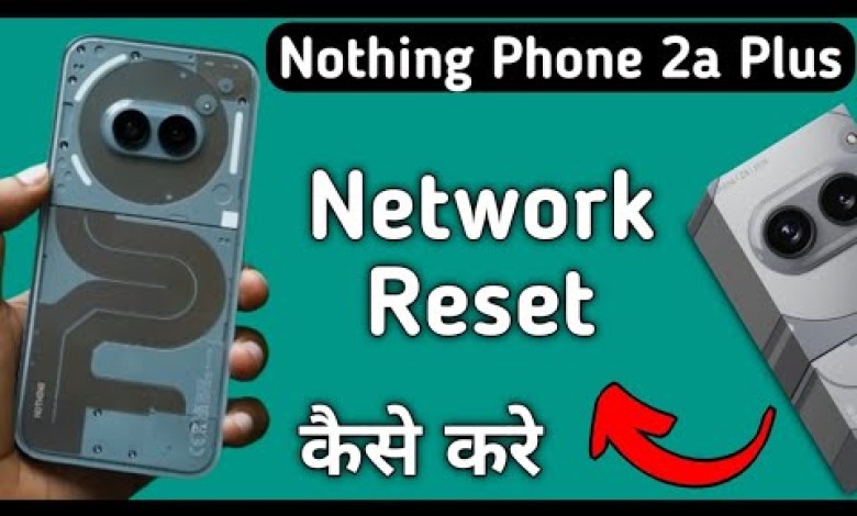 how to reset network setting in nothing phone 2a Plus, how to reset network setting in nothing phone 2a Plus,