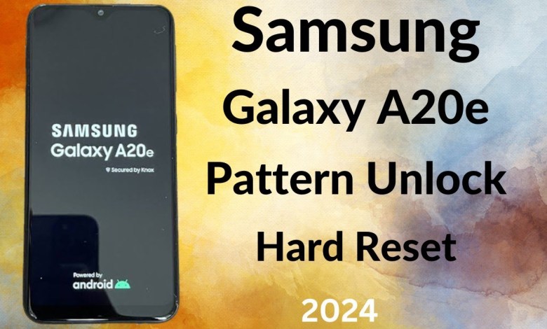 How to Samsung galaxy A20e Hard Reset Pattern Unlock How to Samsung galaxy A20e Hard Reset Pattern Unlock