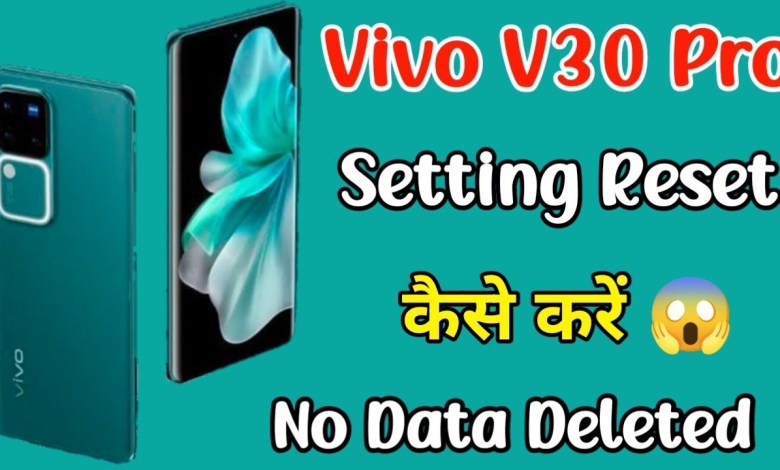 how to reset setting vivo v30 pro | vivo v30 pro how to reset setting vivo v30 pro | vivo v30 pro