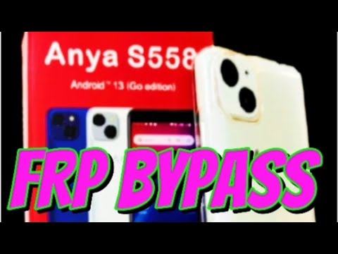 Uncover the Secret to FRP Bypass Without PC on Anya S558 Uncover the Secret to FRP Bypass Without PC on Anya S558