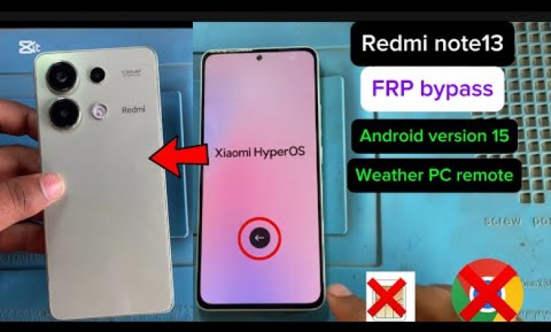How to Bypass FRP on Redmi Note 13 with Android Version 15 Without…? How to Bypass FRP on Redmi Note 13 with Android Version 15 Without…?