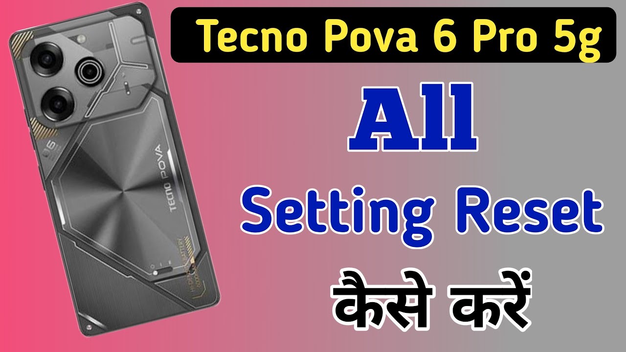 How to reset all settings in Tecno pova 6 pro 5g? How to reset all settings in Tecno pova 6 pro 5g?