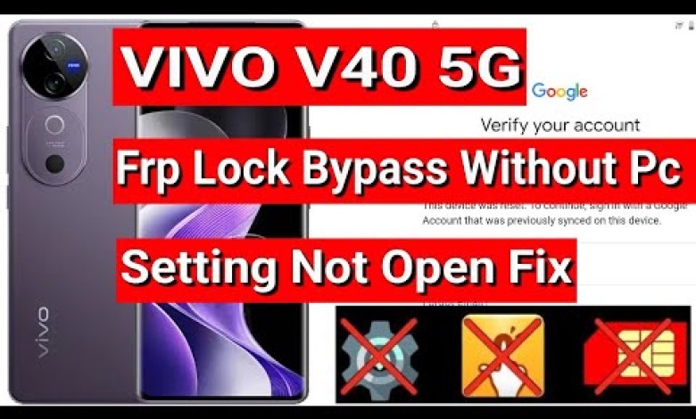 Having Trouble with VIVO V40 FRP Bypass Settings? Uncover the V2348 Problem. Having Trouble with VIVO V40 FRP Bypass Settings? Uncover the V2348 Problem.