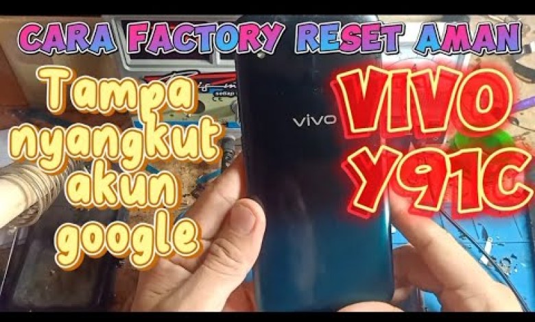 cara factory reset Vivo y91c cara factory reset Vivo y91c